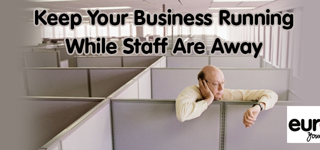 Keep Your Business Running While Staff Are Away