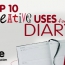 Top 10 Creative Uses For Your Diary
