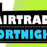 It’s Fairtrade Fortnight