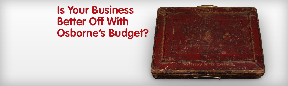 Is Your Business Better Off With Osborne’s Budget?