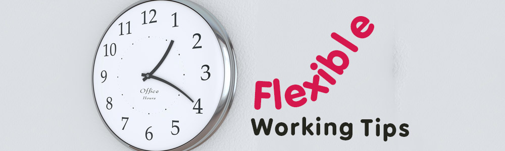 Flexible Working Top Tips