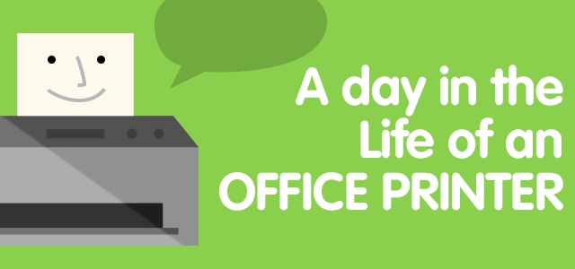 A Day In The Life Of An Office Printer