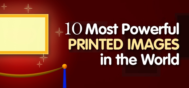 10 of The Most Powerful Printed Images in the World