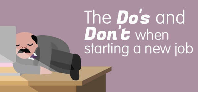 The Dos And Don’ts Of Starting a New Job