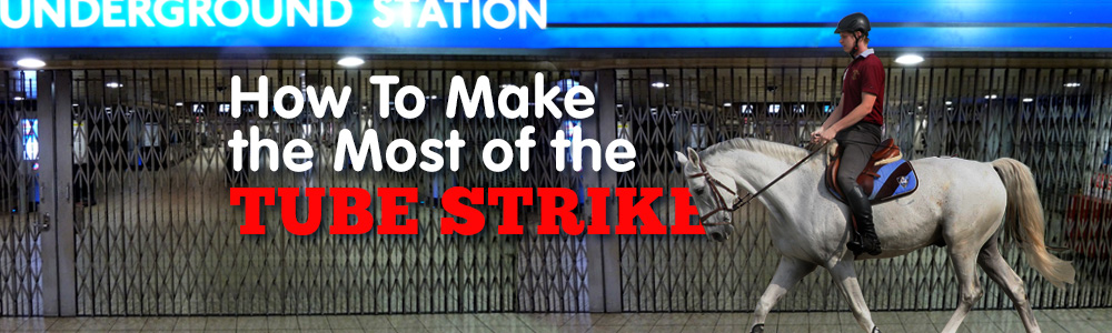 How To Make The Most Of The Tube Strike