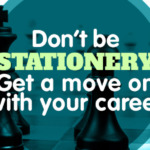 Don’t Be ‘Stationery’ – Get A Move On With Your Career