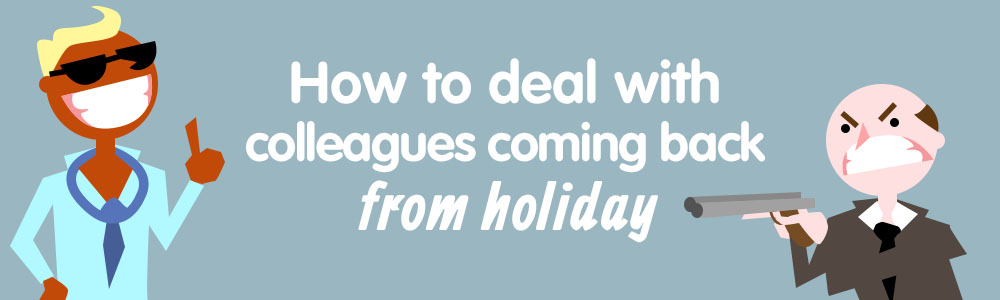 how-to-deal-with-colleagues-coming-back-from-holiday-euroffice-blog