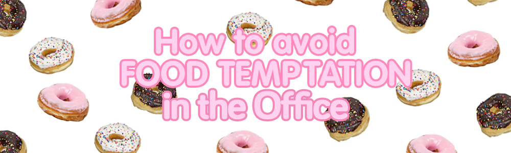 How To Avoid Food Temptation at Work