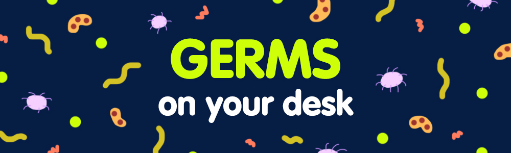Beware: Germs On Your Desk