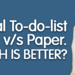 To-Do Lists: Digital vs Paper. Which Is Better?