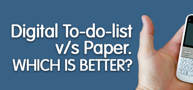 To-Do Lists: Digital vs Paper. Which Is Better?