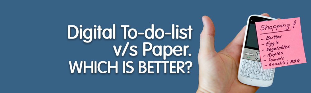 To-Do Lists: Digital vs Paper. Which Is Better?