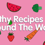 Healthy Recipes From Around The World
