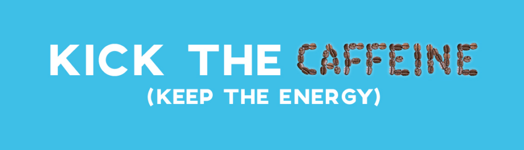 Banner Kick the Caffeine