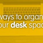 5 ways to organise your desk space