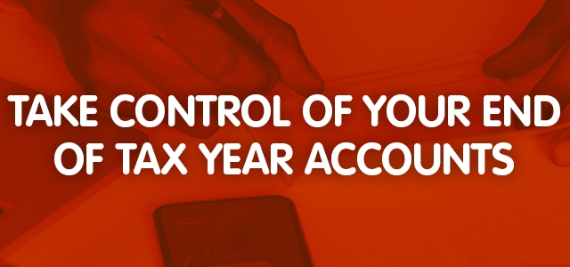 Take control of your end of tax year accounts