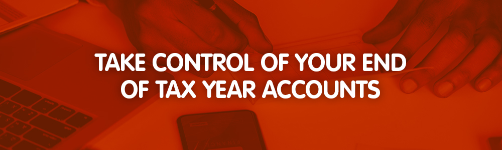 Take control of your end of tax year accounts