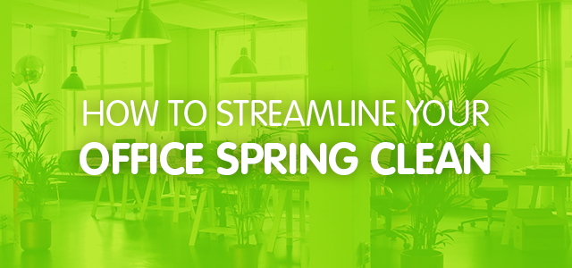 How To Streamline Your Office Spring Clean